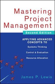 portada Mastering Project Management: Applying Advanced Concepts to Systems Thinking, Control & Evaluation, Resource Allocation: Applying Advanced Concepts toS Control and Evaluation, Resource Allocation (in English)