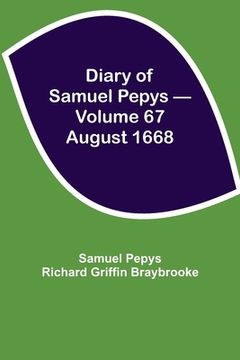portada Diary of Samuel Pepys - Volume 67: August 1668 (en Inglés)