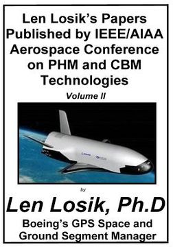 portada Len Losik's Papers Published by IEEE/AIAA Aerospace Conference on PHM and CBM Technologies Volume II (in English)