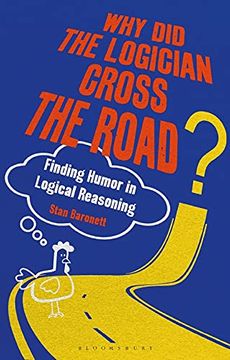 portada Why did the Logician Cross the Road? Finding Humor in Logical Reasoning (en Inglés)