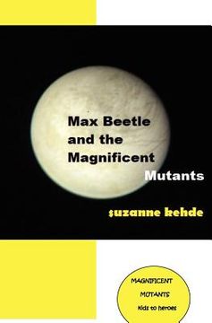 portada max beetle and the magnificent mutants (en Inglés)