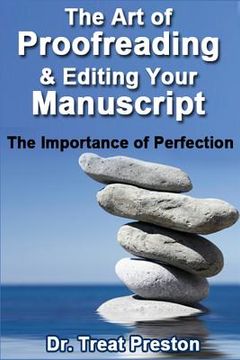 portada The Art of Proofreading & Editing Your Manuscript: The Importance of Perfection (en Inglés)