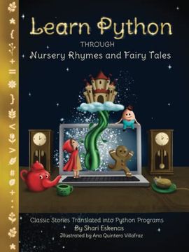 portada Learn Python Through Nursery Rhymes and Fairy Tales: Classic Stories Translated Into Python Programs (Coding for Kids and Beginners) (in English)
