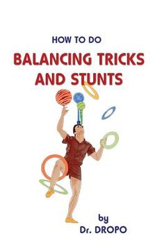 portada How to Do Balancing Tricks and Stunts (in English)