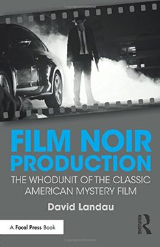 portada Film Noir Production: The Whodunit of the Classic American Mystery Film