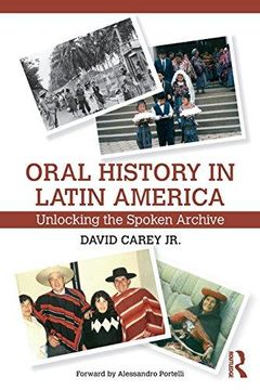 portada Oral History in Latin America: Unlocking the Spoken Archive (Paperback) (en Inglés)