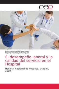 portada El Desempeño Laboral y la Calidad del Servicio en el Hospital: Hospital Regional de Pucallpa, Ucayali, 2019 (in Spanish)