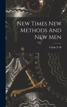portada New Times New Methods And New Men (en Inglés)