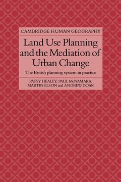 portada Land use Planning and the Mediation of Urban Change: The British Planning System in Practice (Cambridge Human Geography) (en Inglés)