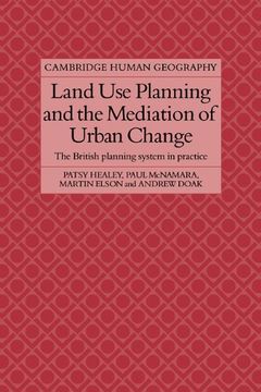 portada Land use Planning and the Mediation of Urban Change: The British Planning System in Practice (Cambridge Human Geography) (en Inglés)