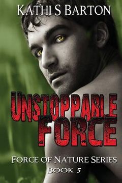 portada Unstoppable Force: Force of Nature Series Book 5 (en Inglés)