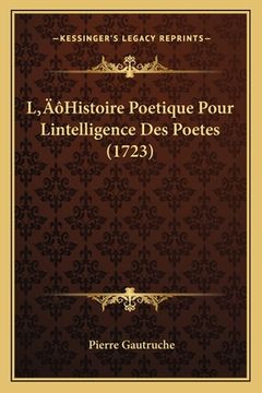 portada L'Histoire Poetique Pour Lintelligence Des Poetes (1723) (en Francés)