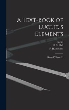 portada A Text-book of Euclid's Elements [microform]: Books I-VI and XI (en Inglés)