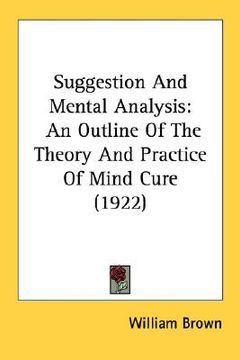 portada suggestion and mental analysis: an outline of the theory and practice of mind cure (1922)