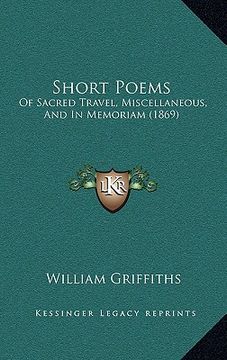 portada short poems: of sacred travel, miscellaneous, and in memoriam (1869) (en Inglés)