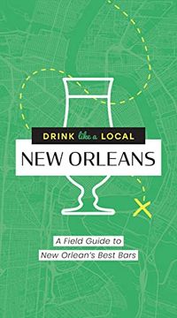 portada Drink Like a Local: New Orleans: A Field Guide to new Orleans'S Best Bars 