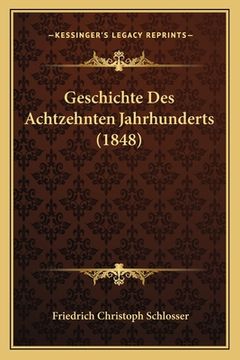 portada Geschichte Des Achtzehnten Jahrhunderts (1848) (in German)