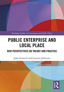 portada Public Enterprise and Local Place: New Perspectives on Theory and Practice (Routledge Studies in Governance and Public Policy) (en Inglés)