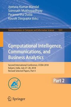 portada Computational Intelligence, Communications, and Business Analytics: Second International Conference, Cicba 2018, Kalyani, India, July 27-28, 2018, Rev