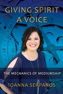 portada Giving Spirit a Voice: The Mechanics of Mediumship 