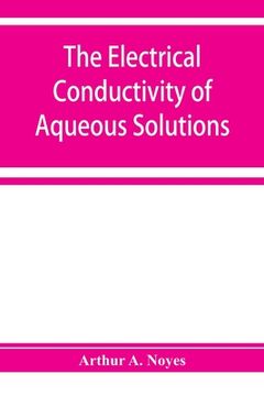 portada The electrical conductivity of aqueous solutions (en Inglés)