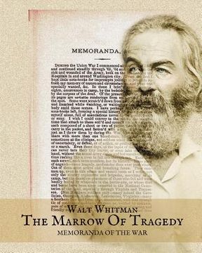 portada The Marrow Of Tragedy: Walt Whitman's Civil War Diary (in English)