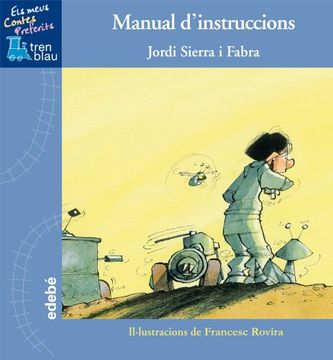 portada Manual d’intruccions, de Jordi Sierra i Fabra (TREN BLAU: EL MEUS CONTES PREFERITS)