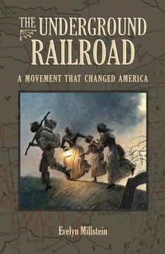 portada The Underground Railroad: A Movement That Changed America