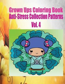 portada Grown Ups Coloring Book Anti-Stress Collection Patterns Vol. 4 (en Inglés)