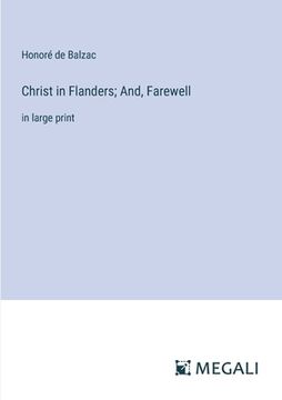 portada Christ in Flanders; And, Farewell: in large print (en Inglés)