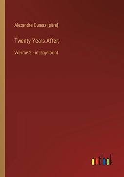 portada Twenty Years After;: Volume 2 - in large print (en Inglés)