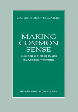 portada Making Common Sense: Leadership as Meaning-Making in a Community of Practice (en Inglés)