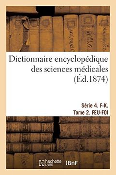 portada Dictionnaire Encyclopédique des Sciences Médicales. Série 4. F-K. Tome 2. Feu-Foi (in French)