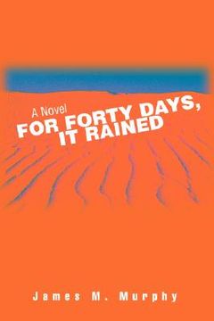 for forty days, it rained