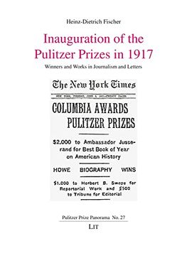 portada Inauguration of the Pulitzer Prizes in 1917: Winners and Works in Journalism and Letters (Pulitzer Prize Panorama) 