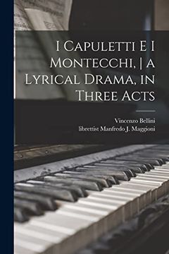 portada I Capuletti e i Montecchi, a Lyrical Drama, in Three Acts (in English)