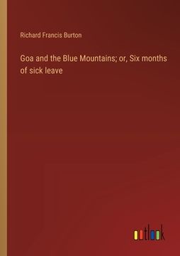 portada Goa and the Blue Mountains; or, Six months of sick leave (en Inglés)