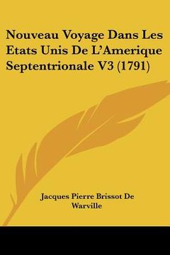 portada Nouveau Voyage Dans Les Etats Unis De L'Amerique Septentrionale V3 (1791) (in French)