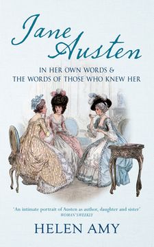 portada Jane Austen: In Her Own Words and the Words of Those Who Knew Her (en Inglés)