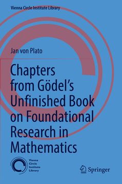 portada Chapters from Gödel's Unfinished Book on Foundational Research in Mathematics (in English)