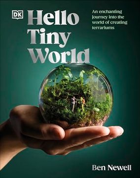 portada Hello Tiny World: An Enchanting Journey Into the World of Creating Terrariums (in English)