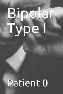 portada Bipolar Type I: By Patient 0 (en Inglés)