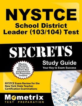 portada NYSTCE School District Leader (103/104) Test Secrets Study Guide: NYSTCE Exam Review for the New York State Teacher Certification Examinations (en Inglés)