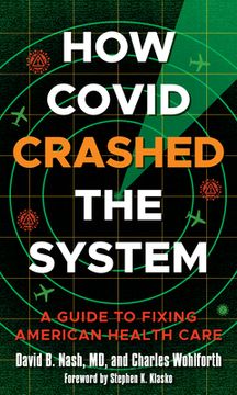portada How Covid Crashed the System: A Guide to Fixing American Health Care (en Inglés)