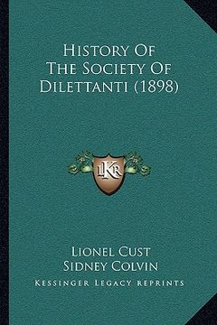 portada history of the society of dilettanti (1898) (in English)