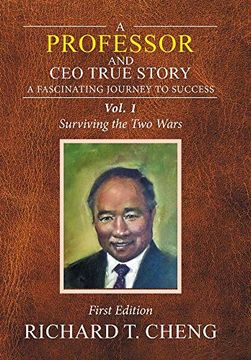 A Professor and ceo True Story: A Fascinating Journey to Success (en Inglés)