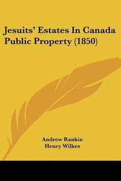 portada jesuits' estates in canada public property (1850) (en Inglés)