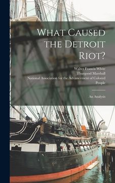 portada What Caused the Detroit Riot?: an Analysis (en Inglés)