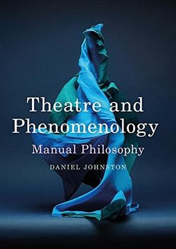 Theatre and Phenomenology: Manual Philosophy