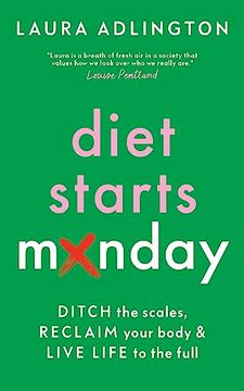 portada Diet Starts Monday: Ditch the Scales, Reclaim Your Body and Live Life to the Full (en Inglés)